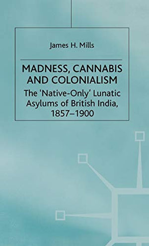 MADNESS, CANNABIS AND COLONIALISM