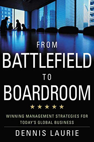 FROM BATTLEFIELD TO BOARDROOM