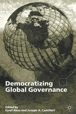 DEMOCRATIZING GLOBAL GOVERNANCE