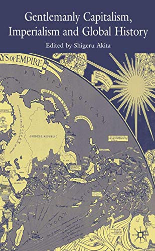 GENTLEMANLY CAPITALISM, IMPERIALISM AND GLOBAL HISTORY