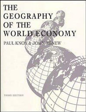 THE GEOGRAPHY OF THE WORLD ECONOMY - 3RD ED