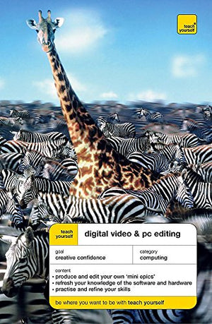 TEACH YOURSELF DIGITAL VIDEO & PC EDITING