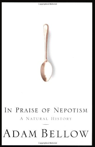 IN PRAISE OF NEPOTISM