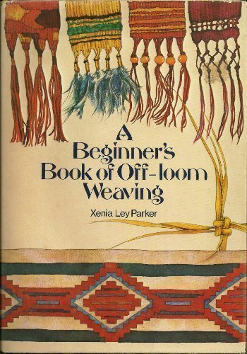A BEGINNER'S BOOK OF OFF-LOOM WEAVING