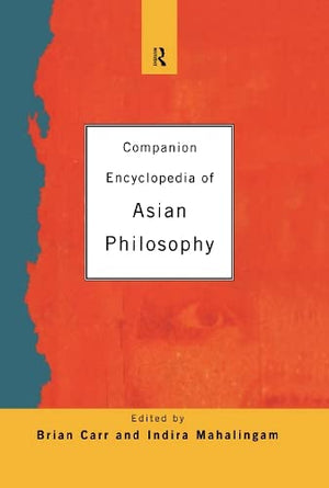 COMPANION ENCYCLOPAEDIA OF ASIAN PHILOSOPHY
