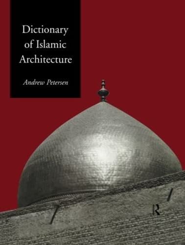 DICTIONARY OF ISLAMIC ARCHITECTURE