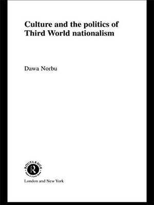 CULTURE AND THE POLITICS OF THIRD WORLD NATIONALISM