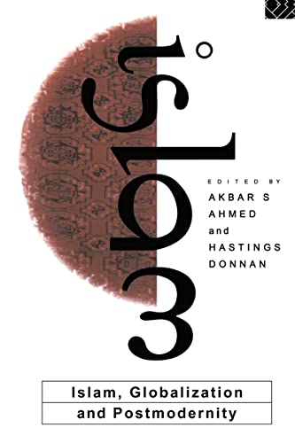 ISLAM, GLOBALIZATION AND POSTMODERNITY