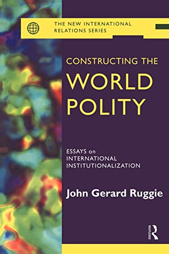 CONSTRUCTING THE WORLD POLITY