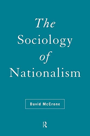 THE SOCIOLOGY OF NATIONALISM