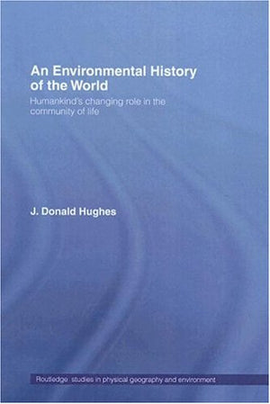 AN ENVIRONMENTAL HISTORY OF THE WORLD