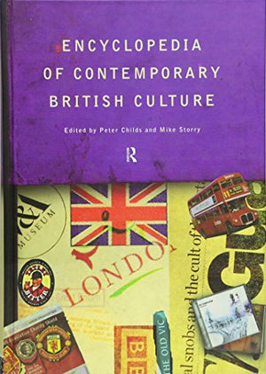 ENCYCLOPEDIA OF CONTEMPORARY BRITISH CULTURE