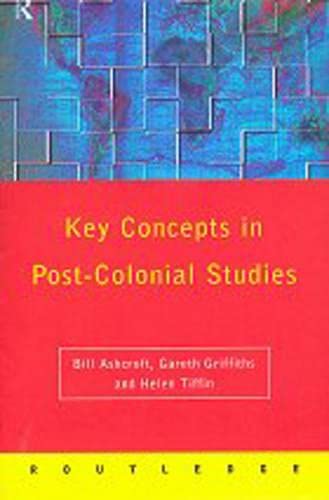 KEY CONCEPTS IN POST-COLONIAL STUDIES