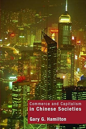 COMMERCE AND CAPITALISM IN CHINESE SOCIETIES