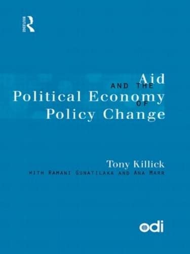AID AND THE POLITICAL ECONOMY OF POLICY CHANGE.