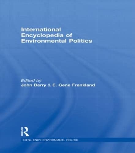 INTERNATIONAL ENCYCLOPEDIA OF ENVIRONMENTAL POLITICS