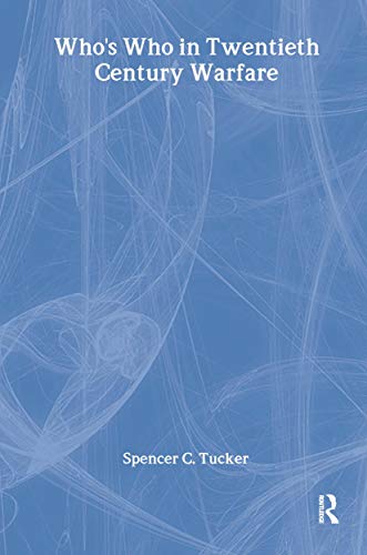 WHO'S WHO IN TWENTIETH-CENTURY WARFARE