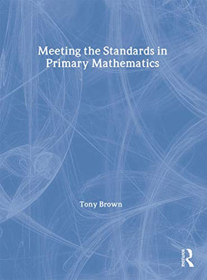 MEETING THE STANDARDS IN PRIMARY MATHEMATICS