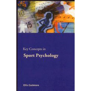 KEY CONCEPTS IN SPORT PSYCHOLOGY