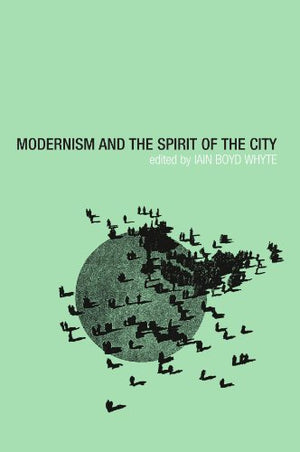 MODERNISM AND THE SPIRIT OF THE CITY