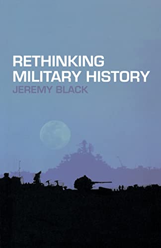 RETHINKING MILITARY HISTORY