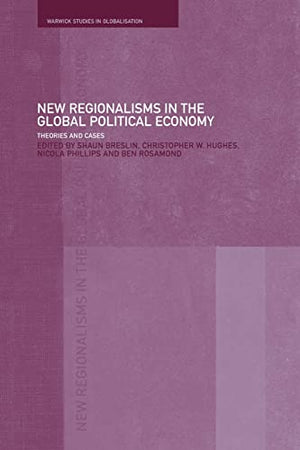 NEW REGIONALISM IN THE GLOBAL POLITICAL ECONOMY