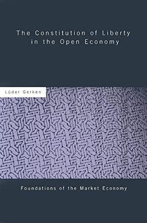 THE CONSTITUTION OF LIBERTY IN THE OPEN ECONOMY
