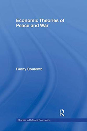 ECONOMICS THEORIES OF PEACE AND WAR
