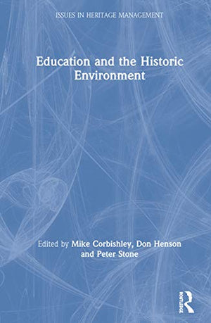 EDUCATION AND THE HISTORIC ENVIRONMENT