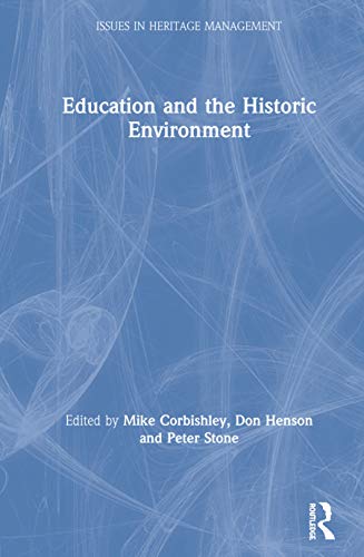 EDUCATION AND THE HISTORIC ENVIRONMENT