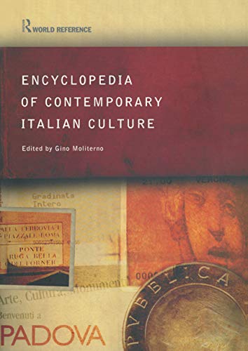 ENCYCLOPEDIA OF CONTEMPORARY ITALIAN CULTURE