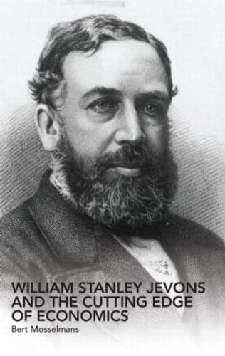 WILLIAM STANLEY JEVONS AND THE CUTTING EDGE OF ECONOMICS