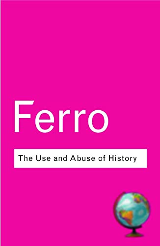 THE USE AND ABUSE OF HISTORY
