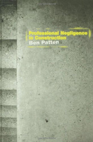 PROFESSIONAL NEGLIGENCE IN CONSTRUCTION