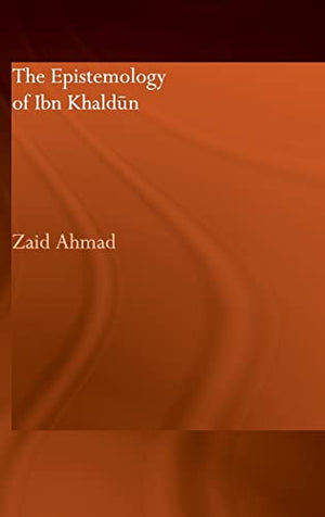 THE EPISTEMOLOGY OF IBN KHALDUN
