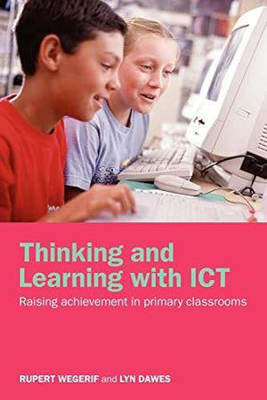 THINKING AND LEARNING WITH ICT