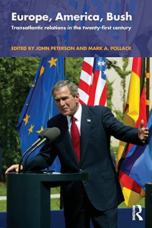 EUROPE, AMERICA, BUSH