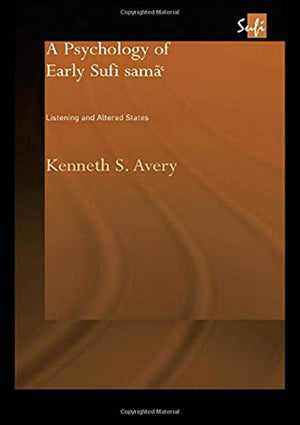 A PSYCHOLOGY OF EARLY SUFI SAMA