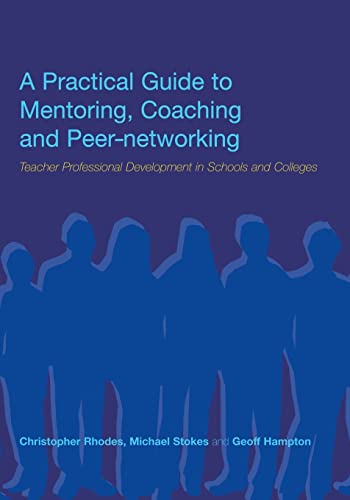 A PRACTICAL GUIDE TO MENTORING COACHING AND PEER-NETWORKING