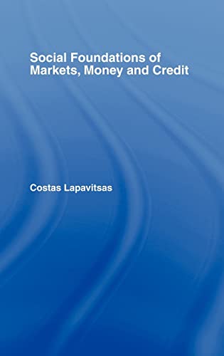 SOCIAL FOUNDATIONS OF MARKETS, MONEY AND CREDIT