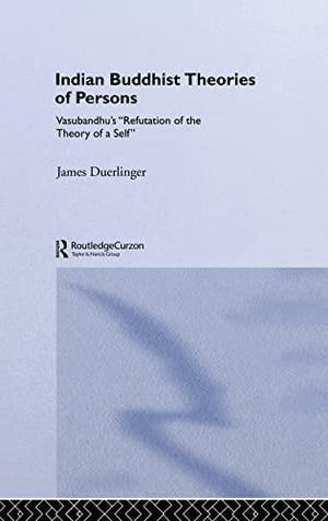 INDIAN BUDDHIST THEORIES OF PERSONS