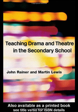 TEACHING CLASSROOM DRAMA AND THEATRE