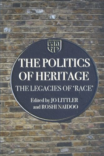 THE POLITICS OF HERITAGE