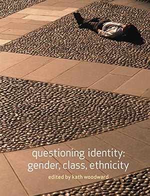 QUESTIONING IDENTITY GENDER, CLASS, ETHNICITY