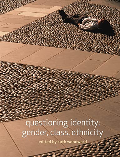 QUESTIONING IDENTITY GENDER, CLASS, ETHNICITY