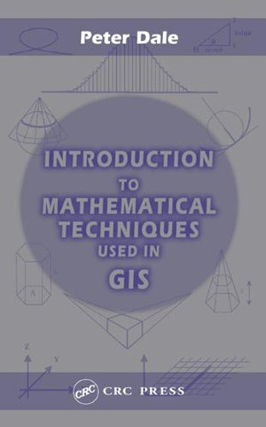 INTRODUCTION TO MATHEMATICAL TECHNIQUES USED IN GIS