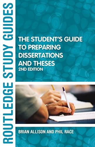 ROUTLEDGE STUDY GUIDES: THE STUDENT'S GUIDE TO PREPARING DISSERTATIONS AND THESES