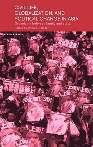 CIVIL LIFE, GLOBALIZATION, AND POLITICAL CHANGE IN ASIA