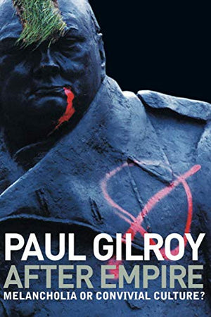 PAUL GILROY AFTER EMPIRE