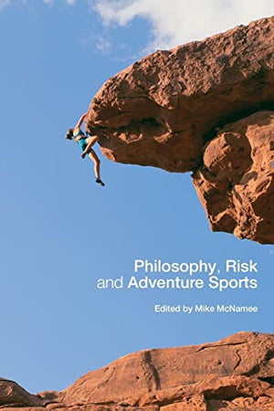 PHILOSOPHY, RISK AND ADVENTURE SPORTS